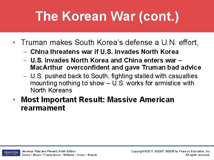 The Korean War (cont. ) • Truman makes South Korea’s defense a U. N.