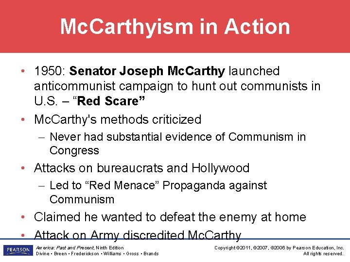 Mc. Carthyism in Action • 1950: Senator Joseph Mc. Carthy launched anticommunist campaign to