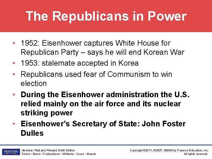 The Republicans in Power • 1952: Eisenhower captures White House for Republican Party –