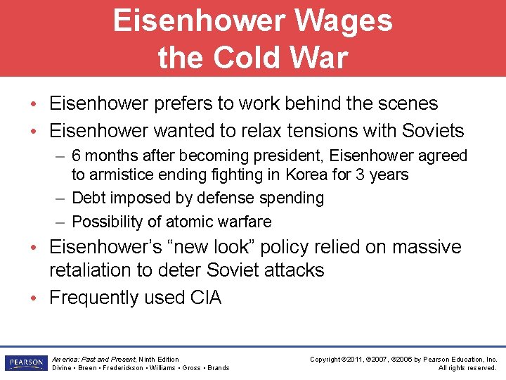 Eisenhower Wages the Cold War • Eisenhower prefers to work behind the scenes •