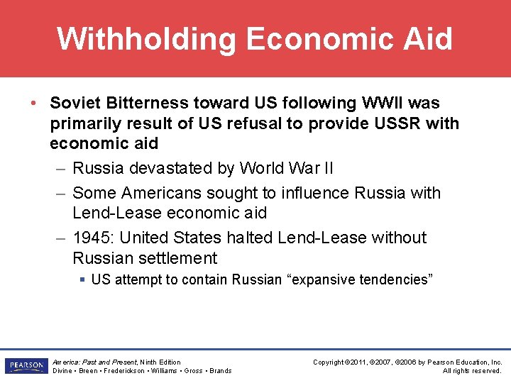 Withholding Economic Aid • Soviet Bitterness toward US following WWII was primarily result of