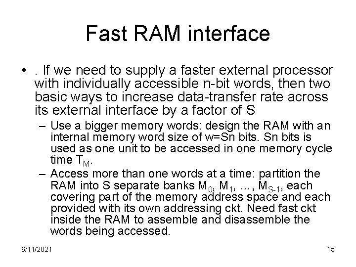 Fast RAM interface • . If we need to supply a faster external processor