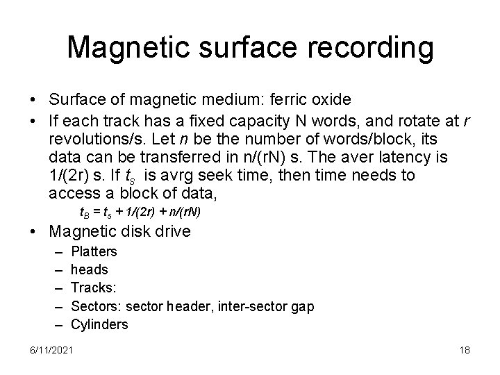 Magnetic surface recording • Surface of magnetic medium: ferric oxide • If each track