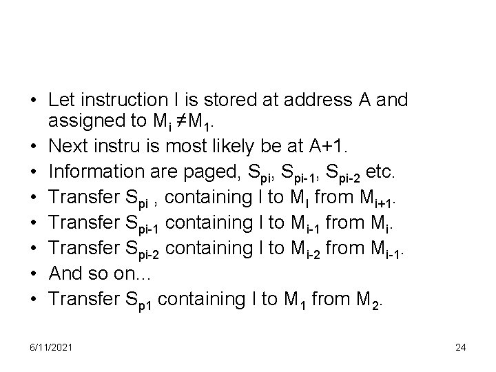  • Let instruction I is stored at address A and assigned to Mi