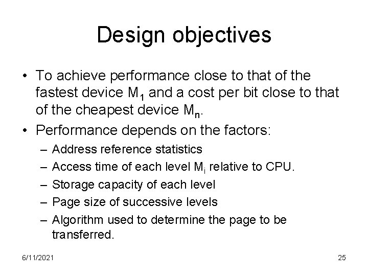 Design objectives • To achieve performance close to that of the fastest device M