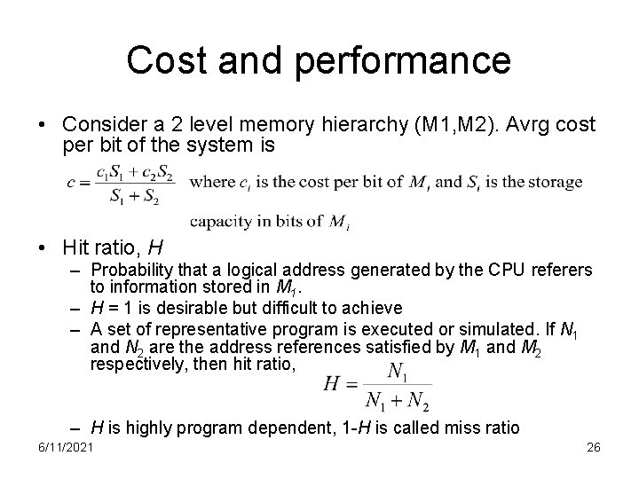 Cost and performance • Consider a 2 level memory hierarchy (M 1, M 2).