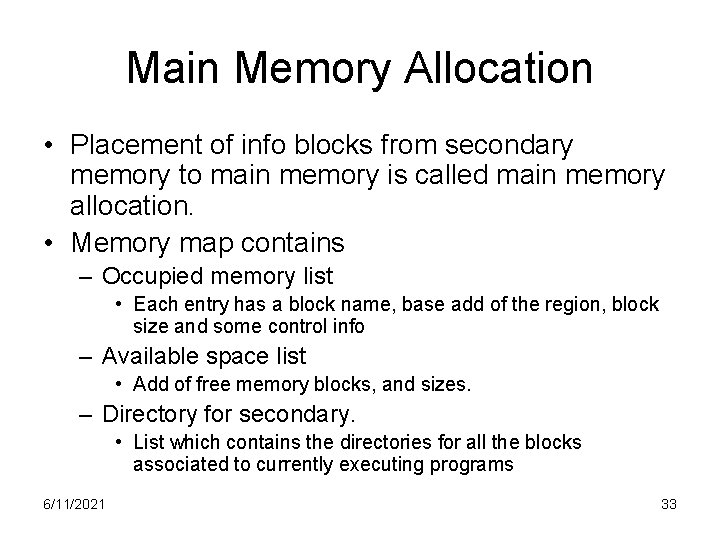 Main Memory Allocation • Placement of info blocks from secondary memory to main memory