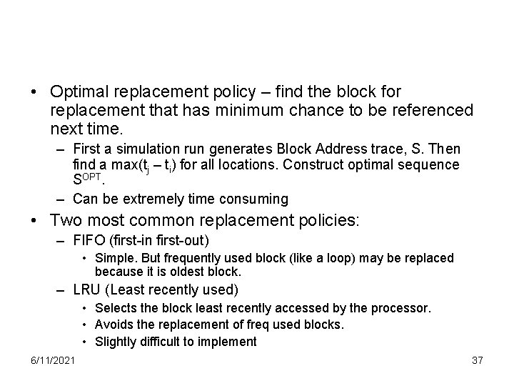  • Optimal replacement policy – find the block for replacement that has minimum