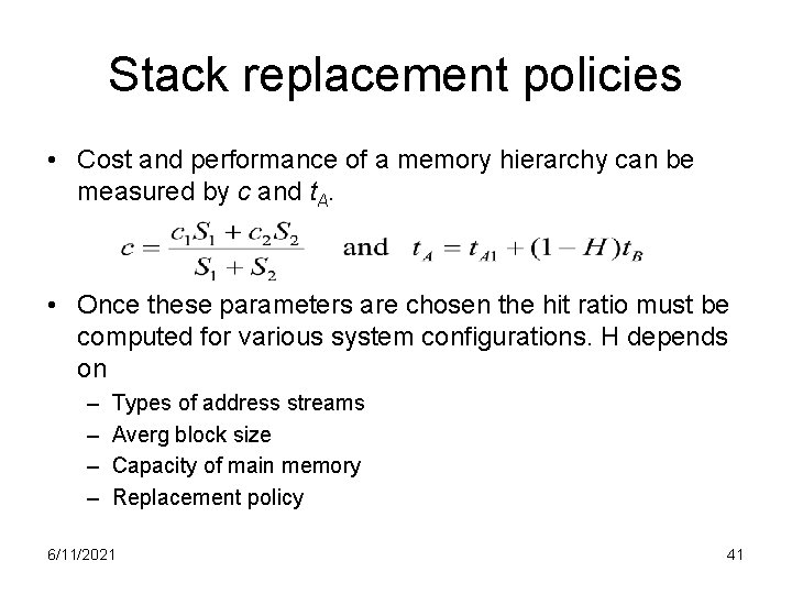 Stack replacement policies • Cost and performance of a memory hierarchy can be measured