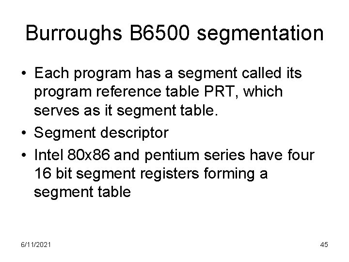 Burroughs B 6500 segmentation • Each program has a segment called its program reference