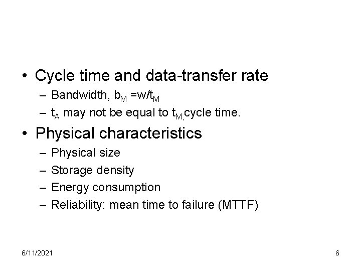  • Cycle time and data-transfer rate – Bandwidth, b. M =w/t. M –