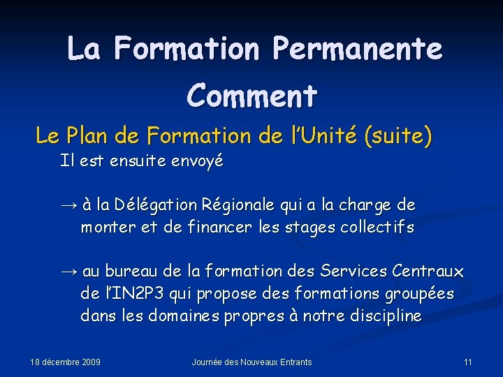 La Formation Permanente Comment Le Plan de Formation de l’Unité (suite) Il est ensuite