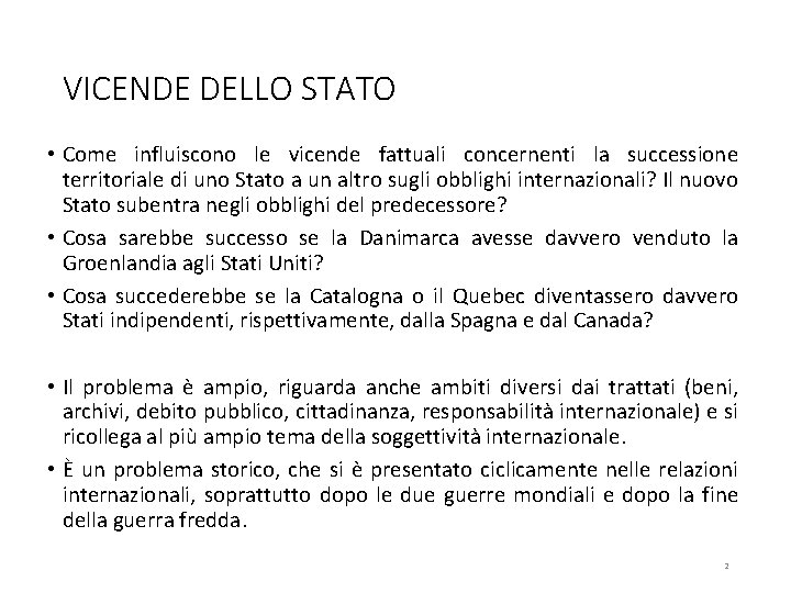 VICENDE DELLO STATO • Come influiscono le vicende fattuali concernenti la successione territoriale di