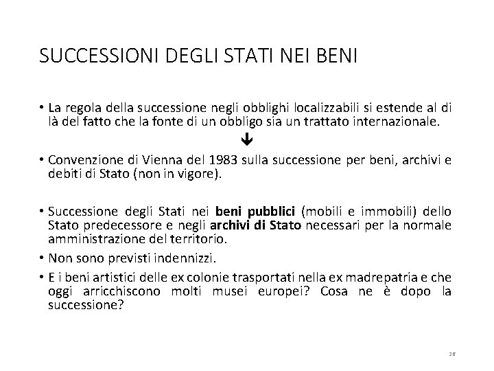 SUCCESSIONI DEGLI STATI NEI BENI • La regola della successione negli obblighi localizzabili si