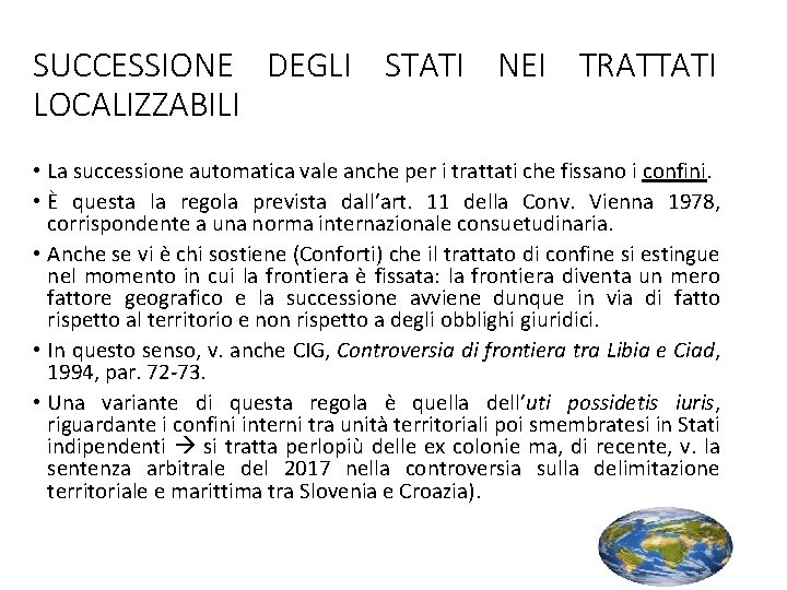 SUCCESSIONE DEGLI STATI NEI TRATTATI LOCALIZZABILI • La successione automatica vale anche per i