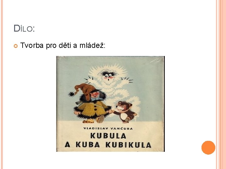 DÍLO: Tvorba pro děti a mládež: 