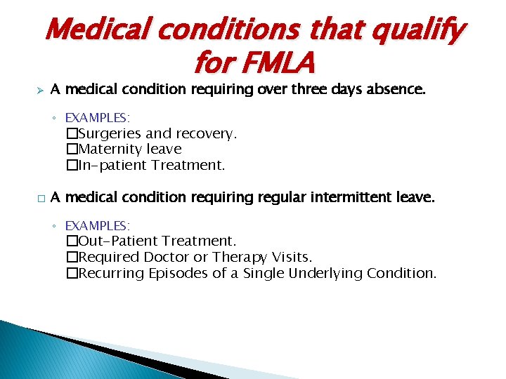 Medical conditions that qualify for FMLA Ø A medical condition requiring over three days