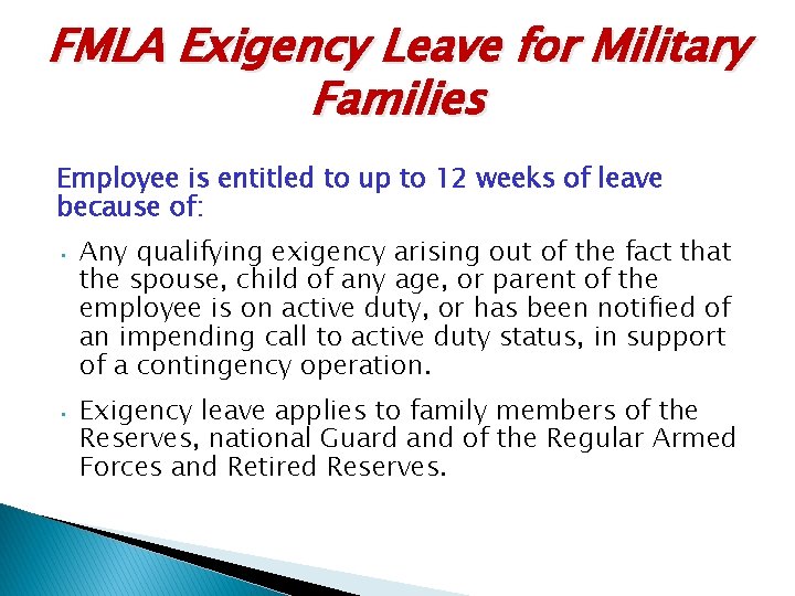 FMLA Exigency Leave for Military Families Employee is entitled to up to 12 weeks