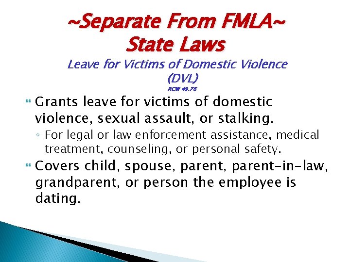 ~Separate From FMLA~ State Laws Leave for Victims of Domestic Violence (DVL) RCW 49.