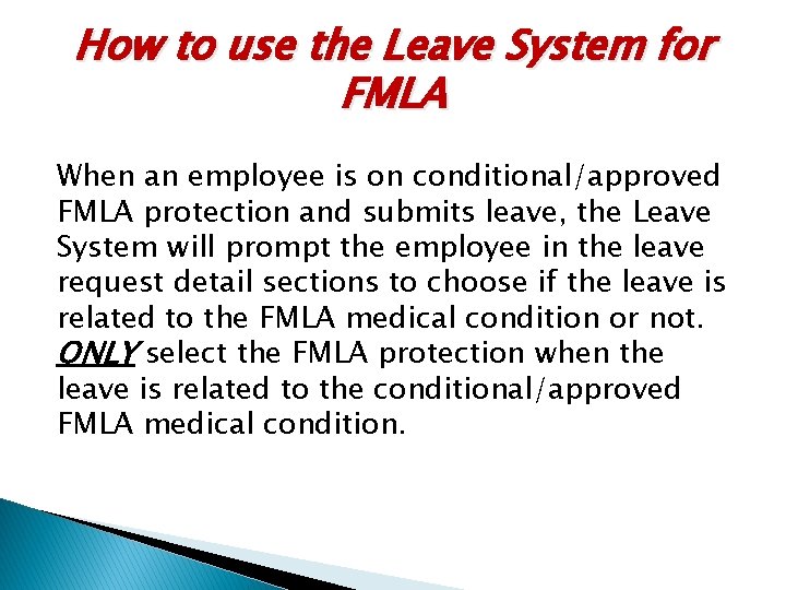 How to use the Leave System for FMLA When an employee is on conditional/approved