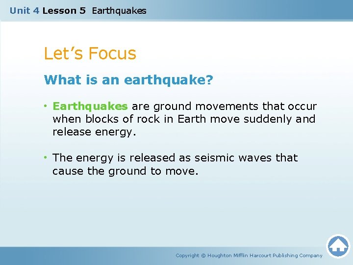Unit 4 Lesson 5 Earthquakes Let’s Focus What is an earthquake? • Earthquakes are