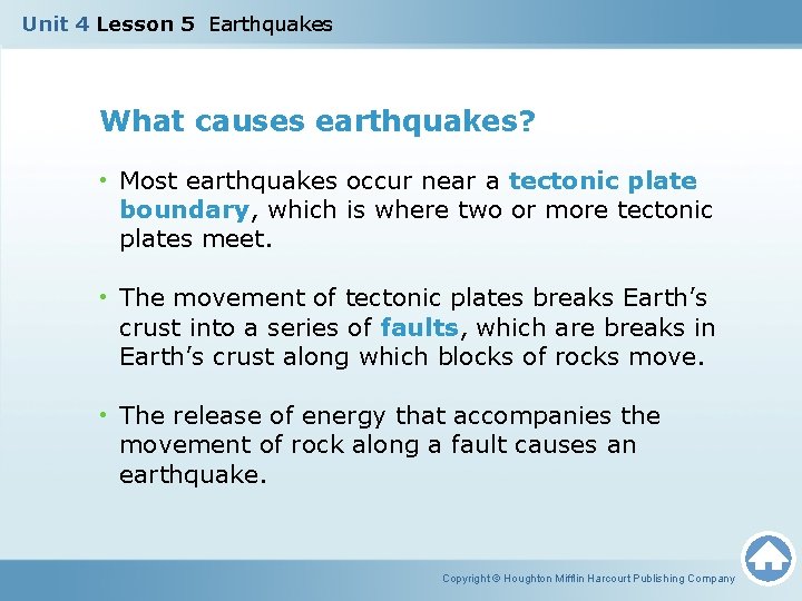 Unit 4 Lesson 5 Earthquakes What causes earthquakes? • Most earthquakes occur near a
