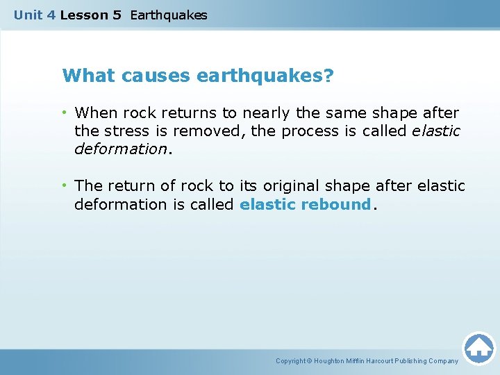Unit 4 Lesson 5 Earthquakes What causes earthquakes? • When rock returns to nearly