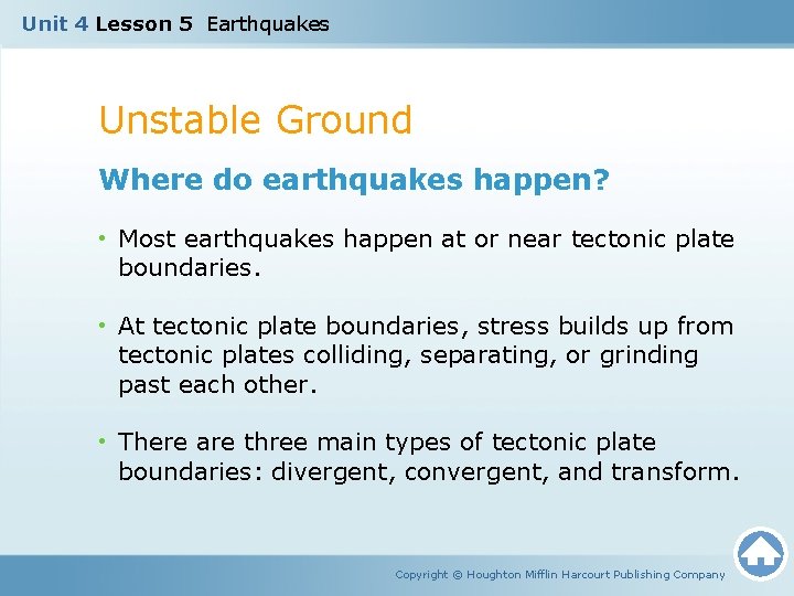 Unit 4 Lesson 5 Earthquakes Unstable Ground Where do earthquakes happen? • Most earthquakes