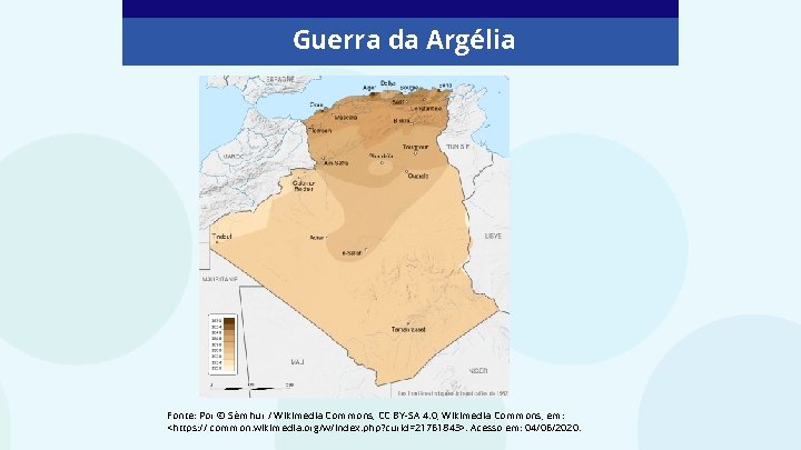 Guerra da Argélia Fonte: Por © Sémhur / Wikimedia Commons, CC BY-SA 4. 0,