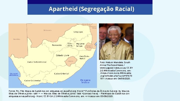 Apartheid (Segregação Racial) Foto: Nelson Mandela. South Africa The Good News / www. sagood