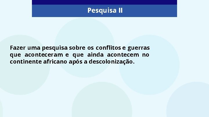 Pesquisa II Fazer uma pesquisa sobre os conflitos e guerras que aconteceram e que