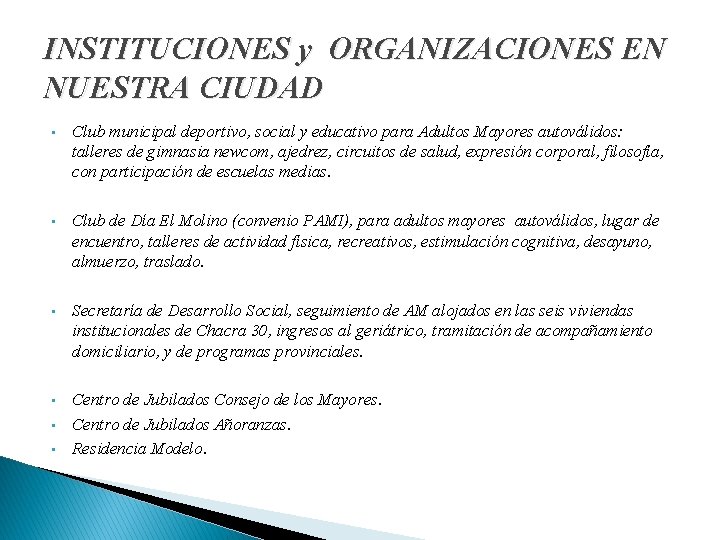 INSTITUCIONES y ORGANIZACIONES EN NUESTRA CIUDAD • Club municipal deportivo, social y educativo para