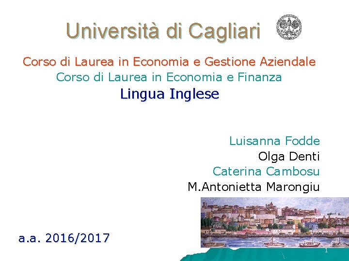 Università di Cagliari Corso di Laurea in Economia e Gestione Aziendale Corso di Laurea