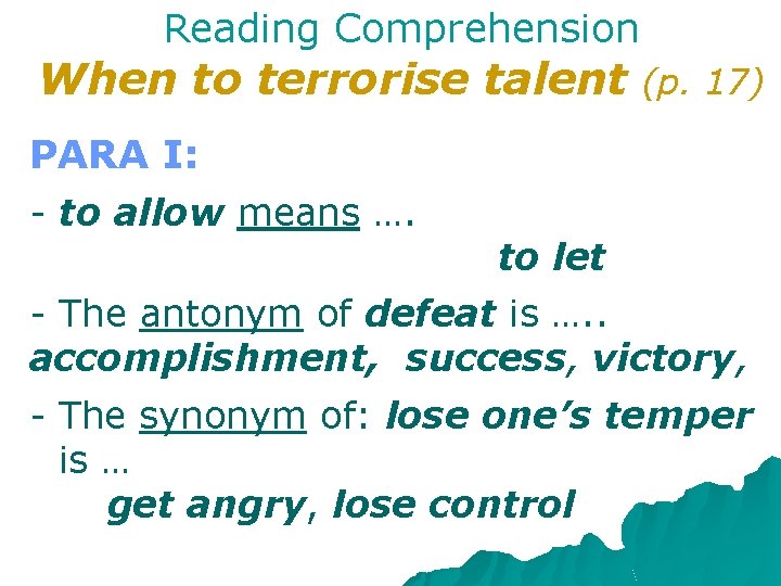 Reading Comprehension When to terrorise talent PARA I: - to allow means …. (p.