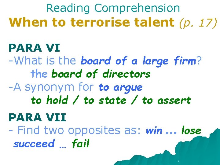 Reading Comprehension When to terrorise talent (p. 17) PARA VI -What is the board