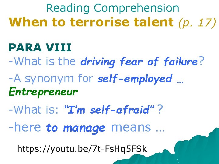 Reading Comprehension When to terrorise talent (p. 17) PARA VIII -What is the driving