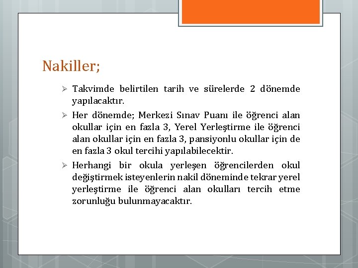 Nakiller; Ø Ø Ø Takvimde belirtilen tarih ve sürelerde 2 dönemde yapılacaktır. Her dönemde;