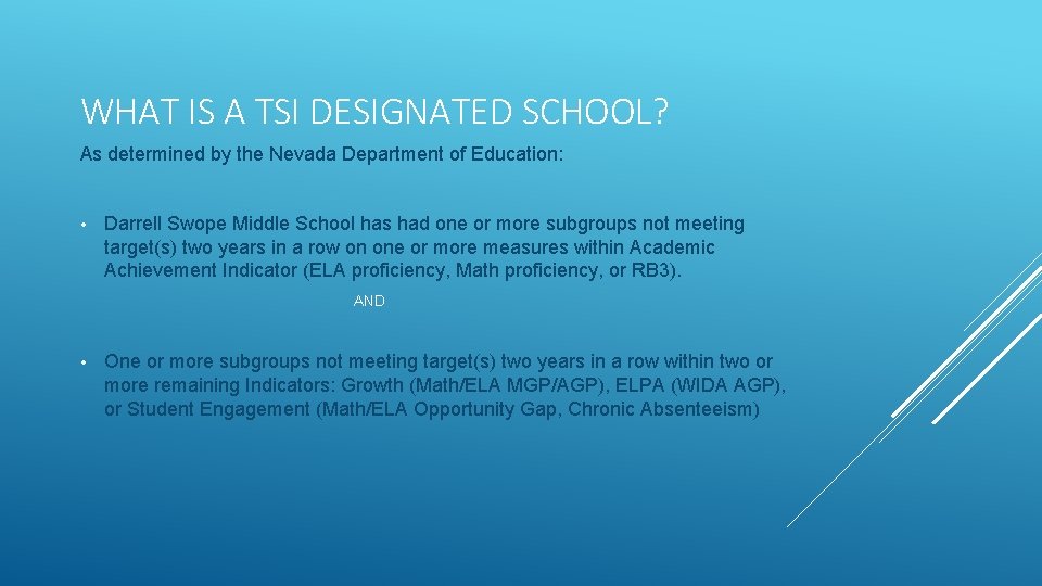 WHAT IS A TSI DESIGNATED SCHOOL? As determined by the Nevada Department of Education: