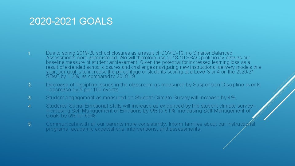 2020 -2021 GOALS 1. Due to spring 2019 -20 school closures as a result