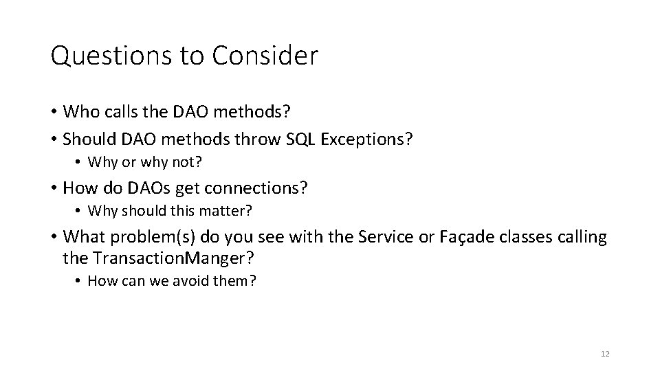 Questions to Consider • Who calls the DAO methods? • Should DAO methods throw