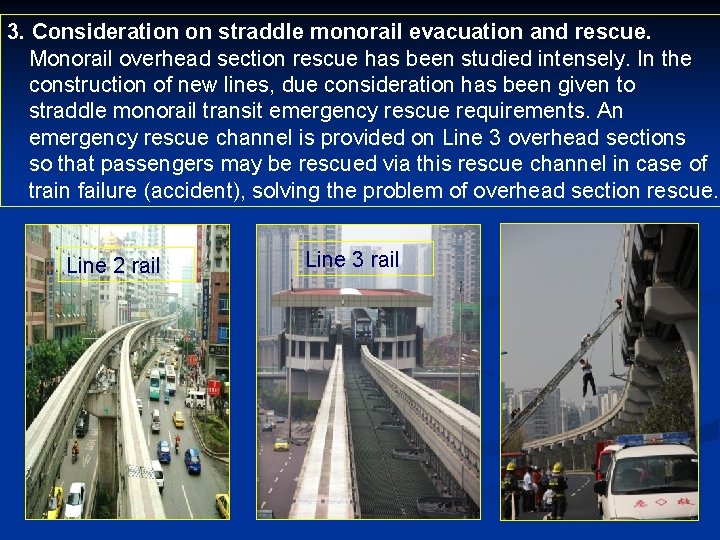 3. Consideration on straddle monorail evacuation and rescue. Monorail overhead section rescue has been