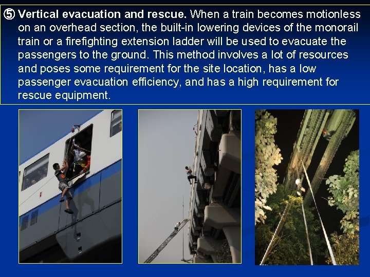 ⑤ Vertical evacuation and rescue. When a train becomes motionless on an overhead section,