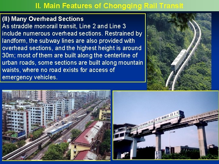 II. Main Features of Chongqing Rail Transit (II) Many Overhead Sections As straddle monorail