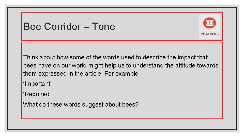 Bee Corridor – Tone Think about how some of the words used to describe