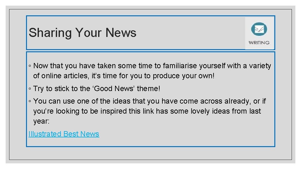 Sharing Your News ◦ Now that you have taken some time to familiarise yourself