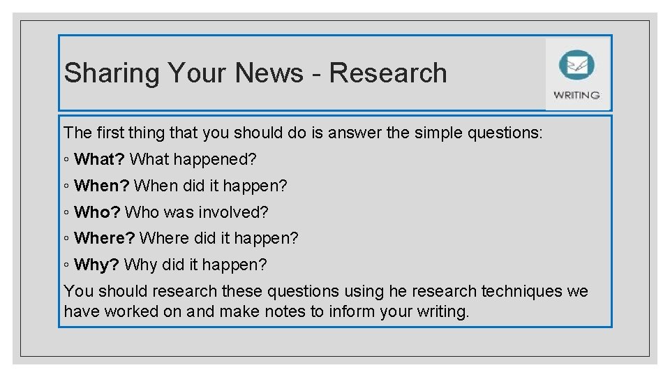 Sharing Your News - Research The first thing that you should do is answer
