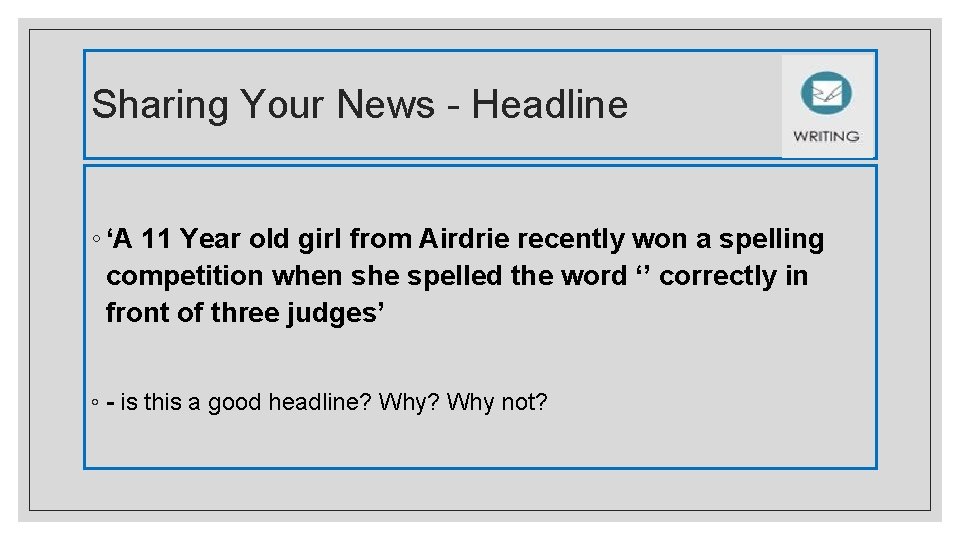 Sharing Your News - Headline ◦ ‘A 11 Year old girl from Airdrie recently