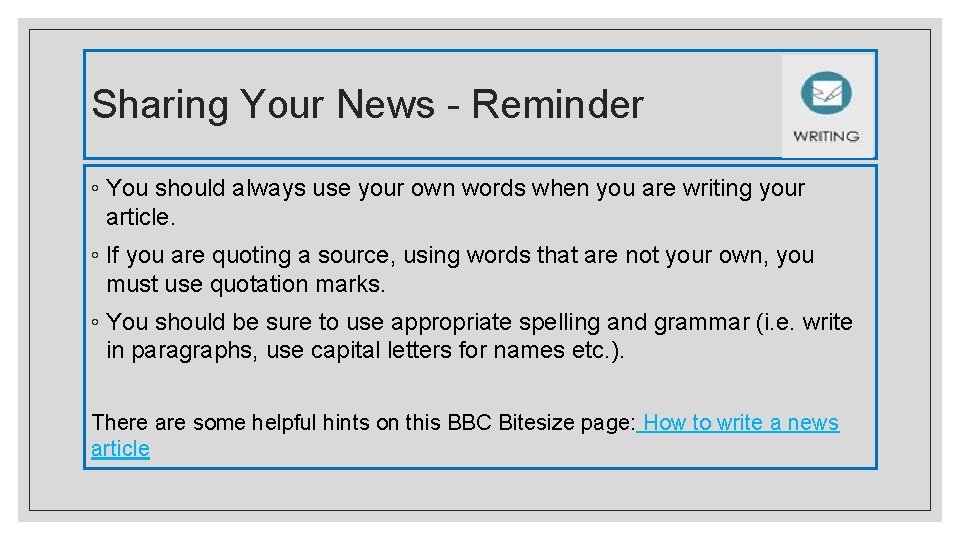 Sharing Your News - Reminder ◦ You should always use your own words when