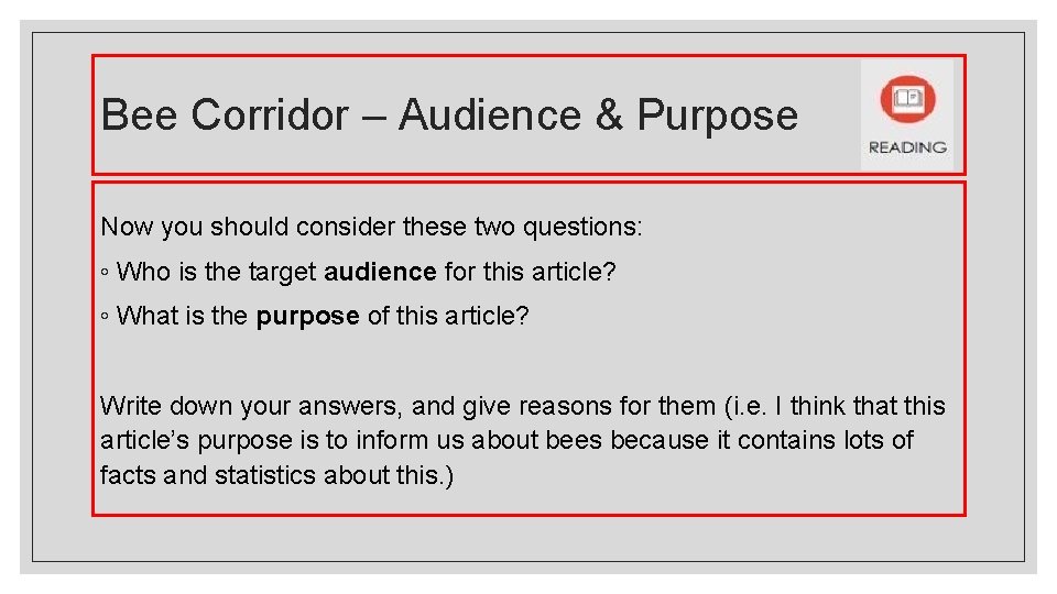 Bee Corridor – Audience & Purpose Now you should consider these two questions: ◦