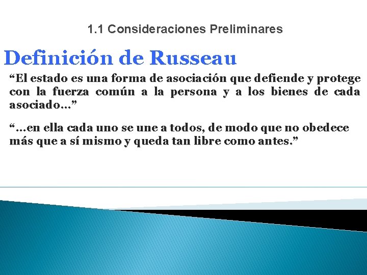 1. 1 Consideraciones Preliminares Definición de Russeau “El estado es una forma de asociación